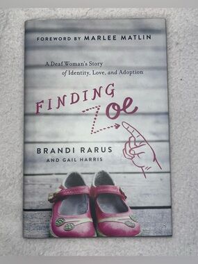 Finding Zoe Book - Story Of Identity, Love & Adoption Foreword By Marlee Matlin